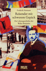 Frederik Hetmann - Walter Benjamin - Reisender mit schwerem Gepäck